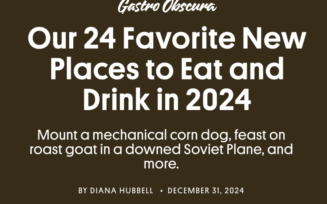 Museum named one of Gastro Obscura’s 24 Favorite New Places to Eat and Drink in 2024